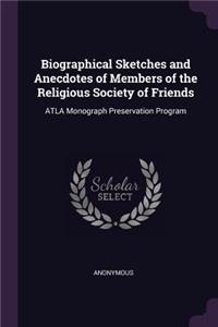 Biographical Sketches and Anecdotes of Members of the Religious Society of Friends