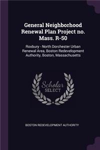 General Neighborhood Renewal Plan Project no. Mass. R-50