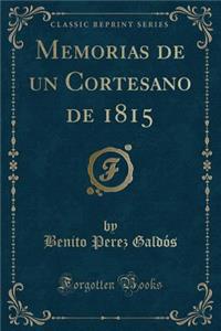 Memorias de Un Cortesano de 1815 (Classic Reprint)