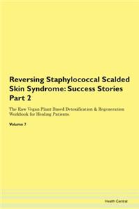 Reversing Staphylococcal Scalded Skin Sy