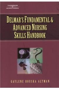Delmar's Fundamental & Advanced Nursing Skills Handbook