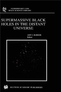 Supermassive Black Holes in the Distant Universe