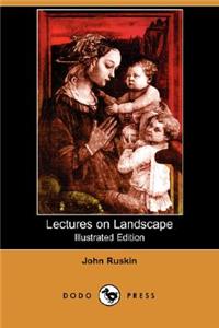 Lectures on Landscape (Illustrated Edition) (Dodo Press)