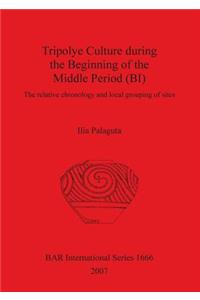 Tripolye Culture during the Beginning of the Middle Period (BI)