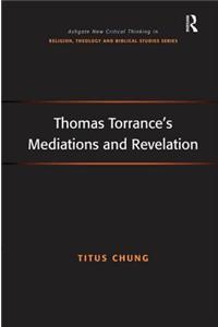 Thomas Torrance's Mediations and Revelation