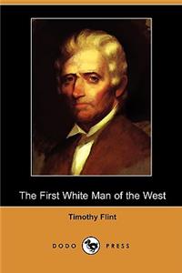 The First White Man of the West; Or, the Life and Exploits of Colonel Dan'l Boon (Dodo Press)
