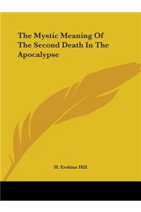 The Mystic Meaning of the Second Death in the Apocalypse