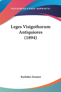 Leges Visigothorum Antiquiores (1894)