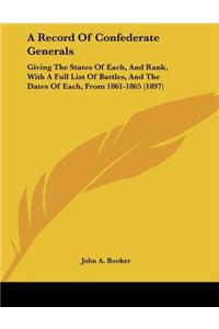 A Record Of Confederate Generals