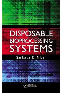 Disposable Bioprocessing Systems