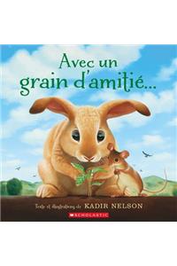 Avec Un Grain d'Amitié...