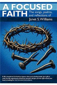 Focused Faith: The Songs, Psalms, and Reflections of