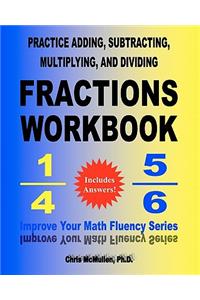 Practice Adding, Subtracting, Multiplying, and Dividing Fractions Workbook