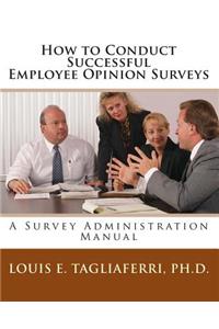 How to Conduct Successful Employee Opinion Surveys