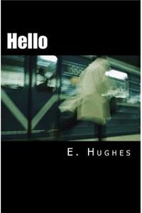 Hello: the screenplay by E. Hughes