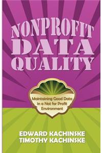 Nonprofit Data Quality: Maintaining Good Data in a Nfp Environment