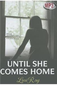 Until She Comes Home