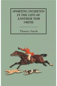 Sporting Incidents in the Life of Another Tom Smith