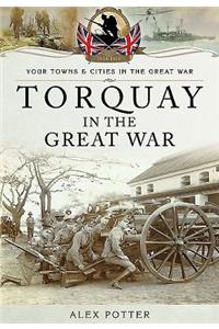 Torquay in the Great War