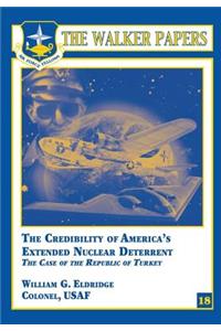 Credibility of America's Extended Nuclear Deterrent - The Case of the Republic of Turkey