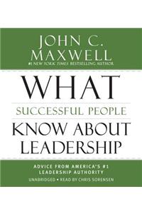 What Successful People Know about Leadership Lib/E