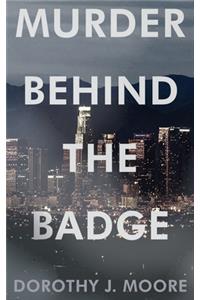 Murder Behind the Badge