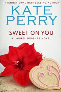 Sweet on You: A Laurel Heights Novel