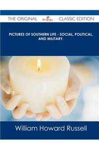 Pictures of Southern Life - Social, Political, and Military. - The Original Classic Edition