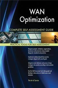 WAN Optimization Complete Self-Assessment Guide