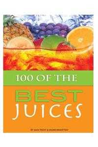 100 of the Best Juices