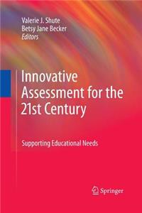 Innovative Assessment for the 21st Century