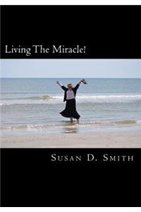 Living The Miracle!