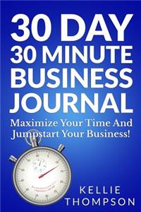 30 Day 30 Minute Business Journal