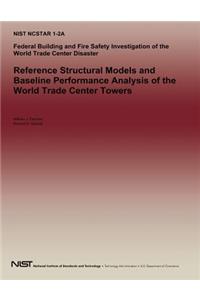 Reference Structural Models and Baseline Performance Analysis of the World Trade Center Towers