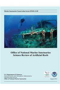 Office of National Marine Sanctuaries Science Review of Artificial Reefs