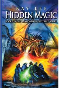 Hidden Magic: Book 3 of Diamonds in the Trees Series