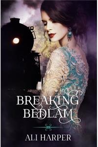 Breaking Bedlam