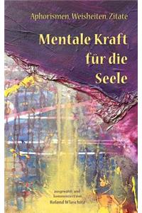 Mentale Kraft für die Seele