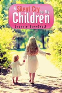 A Silent Cry for My Children