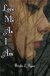 Love Me As I Am