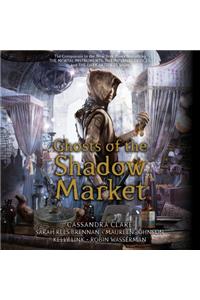Ghosts of the Shadow Market