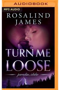 Turn Me Loose