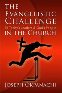 The Evangelistic Challenge to Today's Leaders & God's People in the Church