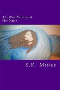 Wind Whispered Her Name