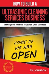 How to Build an Ultrasonic Cleaning Services Business (Special Edition)