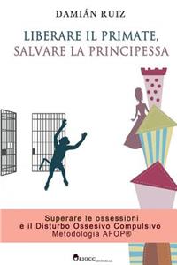 Liberare il primate, salvare la principessa