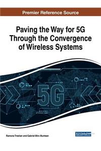 Paving the Way for 5G Through the Convergence of Wireless Systems