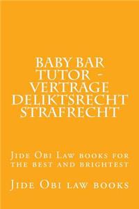 Baby Bar Tutor - Vertrage Deliktsrecht Strafrecht