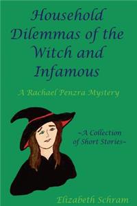 Household Dilemmas of the Witch and Infamous