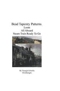 Bead Tapestry Patterns Loom All Aboard Steam Train Ready To Go